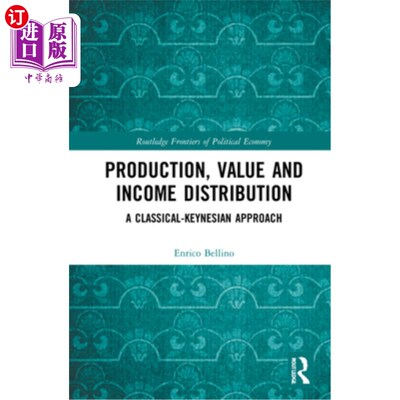 海外直订Production, Value and Income Distribution: A Classical-Keynesian Approach 生产、价值和收入分配:经典凯恩斯主