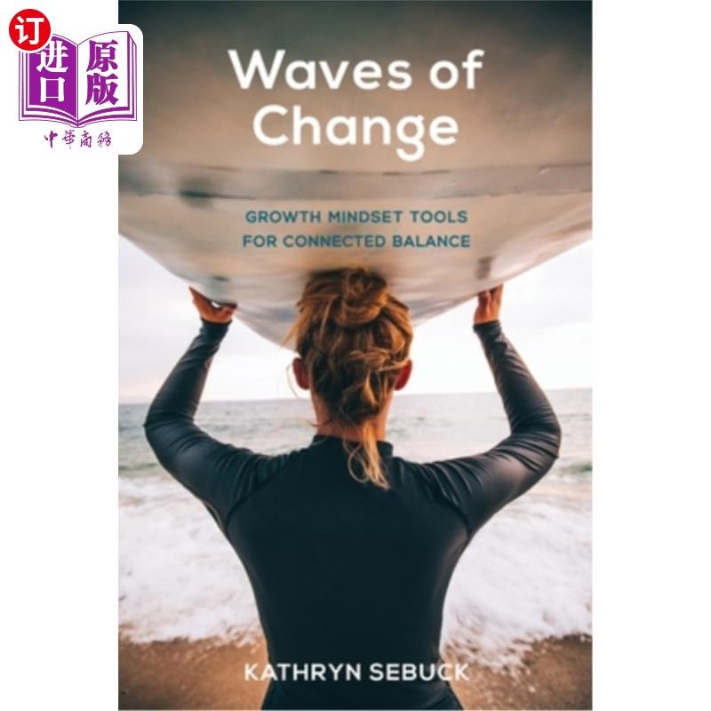 海外直订Waves of Change: Growth Mindset Tools for Connected Balance 变革浪潮:连接平衡的成长思维工具