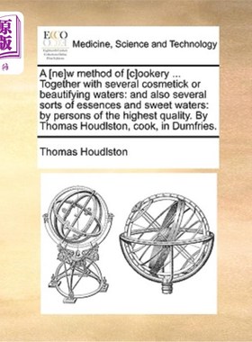 海外直订医药图书A [Ne]w Method of [C]ookery ... Together with Several Cosmetick or Beautifying W [C]烹调方法;加上几