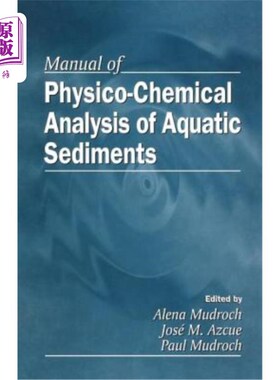 海外直订Manual of Physicochemical Analysis and Bioassessment of Aquatic Sediments 水生沉积物理化分析与生物评价手册