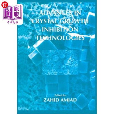 海外直订Advances in Crystal Growth Inhibition Technologies 晶体生长抑制技术进展