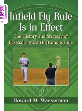 海外直订Infield Fly Rule Is in Effect: The History and Strategy of Baseball's Most (In)F 内场飞行规则有效：棒球著名