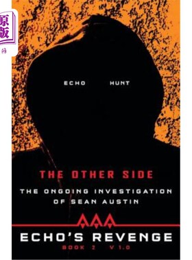 海外直订Echo's Revenge: The Other Side: The Ongoing Investigation of Sean Austin Book 2  Echo的复仇:另一