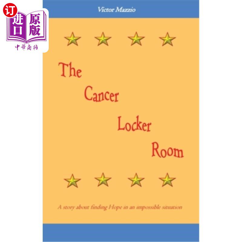 海外直订医药图书The Cancer Locker Room: A story about finding Hope in an impossible situation 癌症更衣室:一个关于在