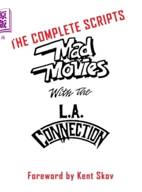 海外直订Mad Movies With the L.A. Conection: The Complete Scripts 疯狂电影与洛杉矶的连接:完整的剧本