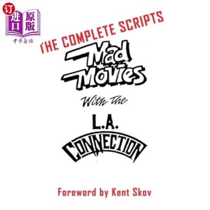 海外直订Mad Movies With the L.A. Conection: The Complete Scripts 疯狂电影与洛杉矶的连接:完整的剧本