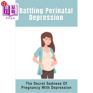 与围产期抑郁症作斗 The Pregnancy Sadness Depression Secret 中商原版 医药图书Battling With Perinatal