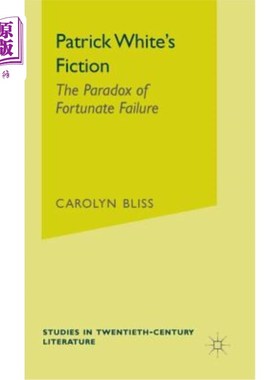 海外直订Patrick White's Fiction: The Paradox of Fortunate Failure 帕特里克·怀特的小说:幸运失败的悖论