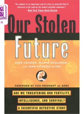 海外直订Our Stolen Future: Are We Threatening Our Fertility, Intelligence, and Survival? 我们被偷走的未来:我们是否