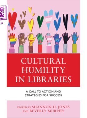 海外直订Cultural Humility in Libraries: A Call to Action and Strategies for Success Cultural Humili