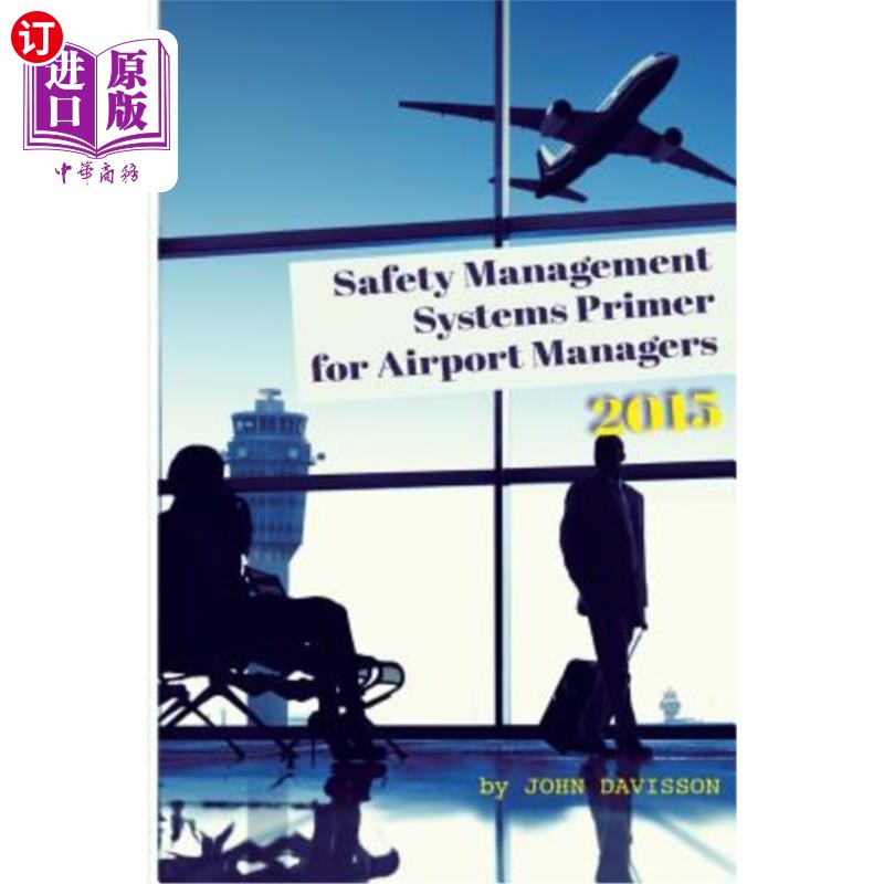 海外直订Safety Management Systems Primer for Airport Managers 2015 2015年机场管理人员安全管理体系入门