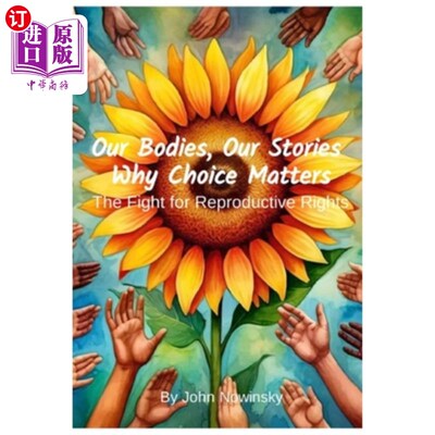 海外直订Our Bodies, Our Stories: Why Choice Matters: The Fight for Reproductive Rights 我们的身体，我们的故事：为什