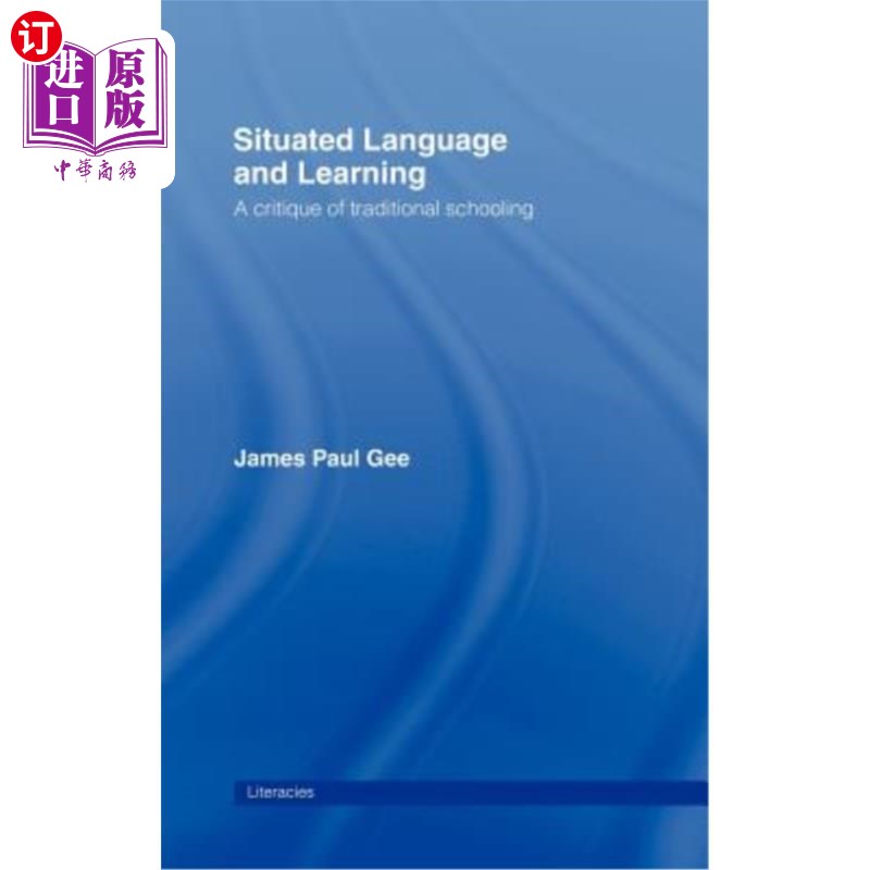 海外直订Situated Language and Learning: A Critique of Traditional Schooling 情境语言与学习：对传统教育的批判