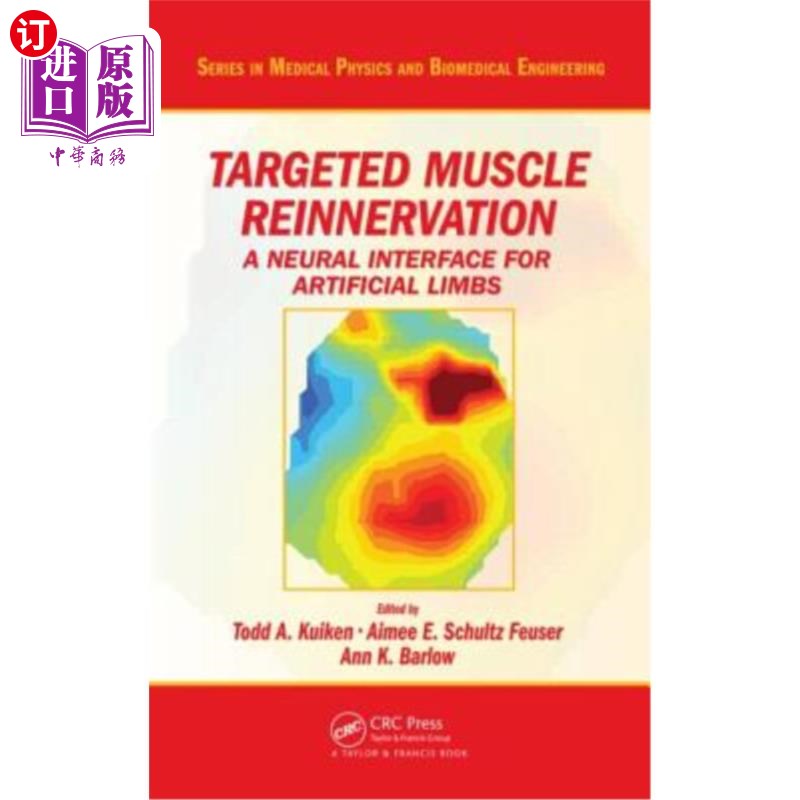 海外直订医药图书Targeted Muscle Reinnervation: A Neural Interface for Artificial Limbs 靶向肌肉神经移植:一种用于假