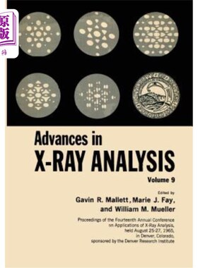 海外直订Advances in X-Ray Analysis: Volume 9 Proceedings of the Fourteenth Annual Confer x射线分析的进展:第十四届x