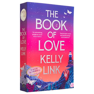 爱之书 The Book of Love 英文原版 Kelly Link 奇幻 惊悚小说 麦克阿瑟天才奖获得者 流行小说【中商原版】