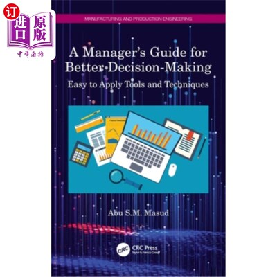 海外直订A Manager's Guide for Better Decision-Making: Easy to Apply Tools and Techniques 管理者更好决策指南:易于应