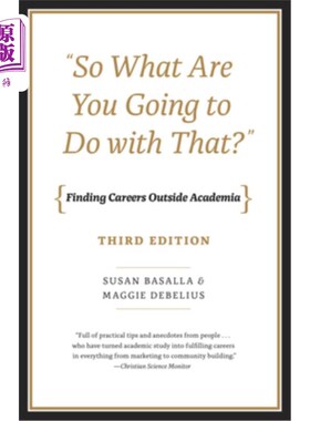 海外直订So What Are You Going to Do with That?: Finding Careers Outside Academia, Third  那你打算怎么做呢?:在学术界