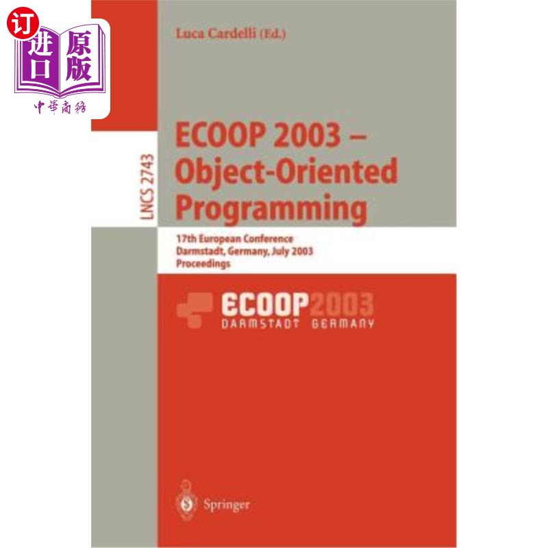海外直订Ecoop 2003 - Object-Oriented Programming: 17th European Conference, Darmstadt, G 面向对象编程：第17届欧洲会