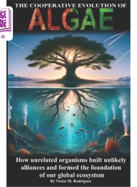 海外直订The Cooperative Evolution of Algae: The story of how unrelated organisms built u 海藻的合作进化：讲述不相关