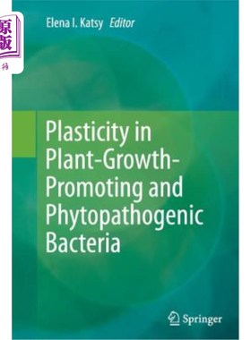 海外直订Plasticity in Plant-Growth-Promoting and Phytopathogenic Bacteria 促进植物生长和植物致病细菌的可塑性