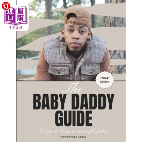 海外直订The Baby Daddy Guide: 5 Steps to Being a Successful Father 《宝宝爸爸指南：成为成功父亲的5个步骤》