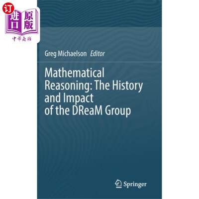 海外直订Mathematical Reasoning: The History and Impact o... 数学推理:梦想集团的历史和影响