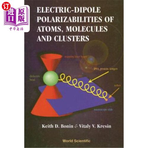 海外直订Electric-Dipole Polarizabilities of Atoms, Molecules and Clusters 原子、分子和团簇的电偶极极化性