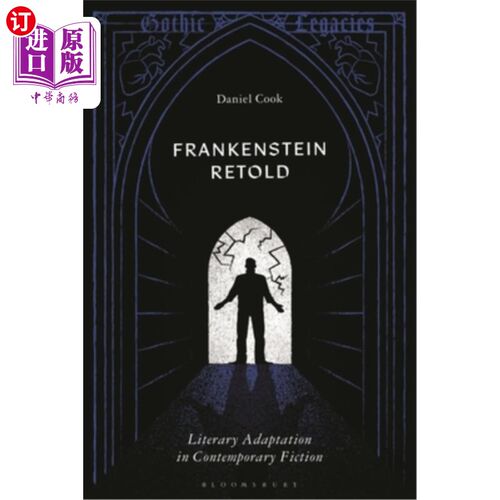 海外直订Frankenstein Retold: Literary Adaptation in Contemporary Fiction 重述弗兰肯斯坦：当代小说中的文学改编