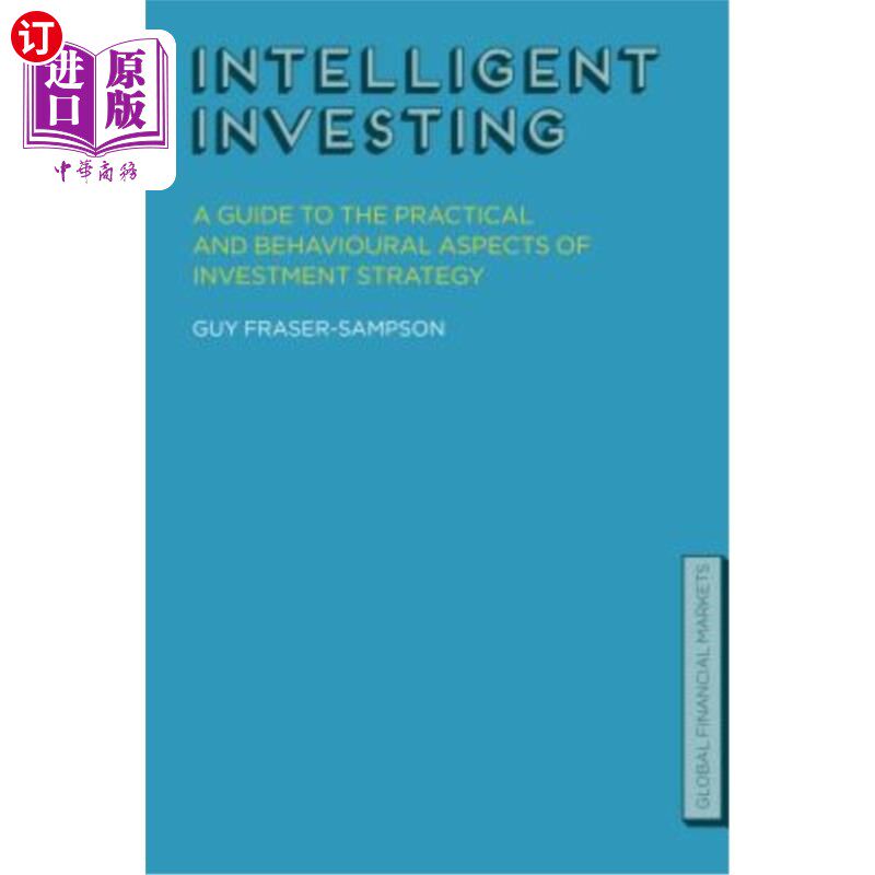 海外直订Intelligent Investing: A Guide to the Practical and Behavioural Aspects of Inves 《智慧投资:投资策略的实践