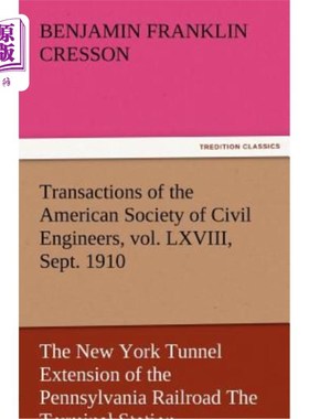 海外直订Transactions of the American Society of Civil Engineers, Vol. LXVIII, Sept. 1910 美国土木工程师学会会刊，卷