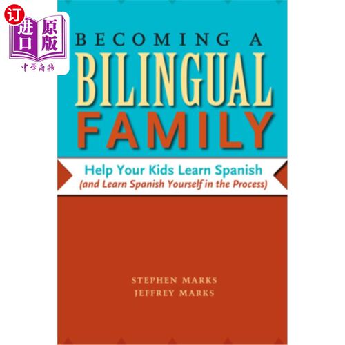 海外直订Becoming a Bilingual Family: Help Your Kids Learn Spanish (and Learn Spanish You 成为双语家庭:帮助你的孩子