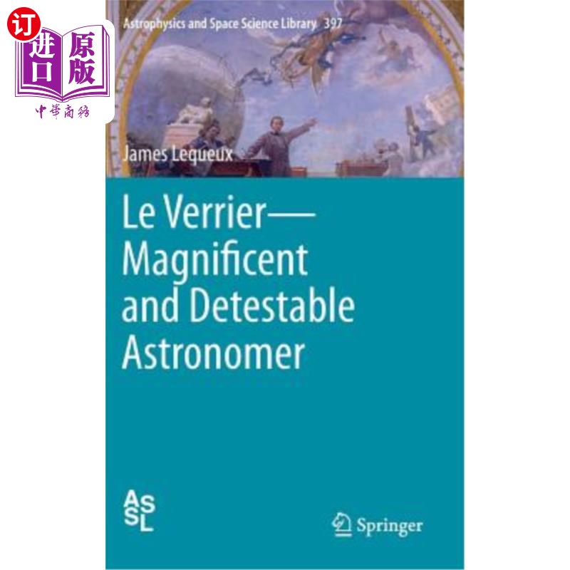 海外直订Le Verrier--Magnificent and Detestable Astronomer 勒威耶——伟大而可恶的天文学家