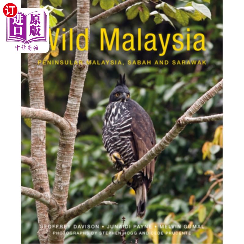 海外直订Wild Malaysia: The Wildlife, Scenery, and Biodiversity of Peninsular Malaysia, S 野生马来西亚:马来西亚半岛
