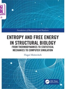 海外直订Entropy and Free Energy in Structural Biology: From Thermodynamics to Statistica 结构生物学中的熵与自由能: