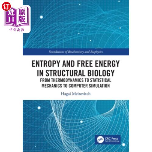 海外直订Entropy and Free Energy in Structural Biology: From Thermodynamics to Statistica 结构生物学中的熵与自由能: