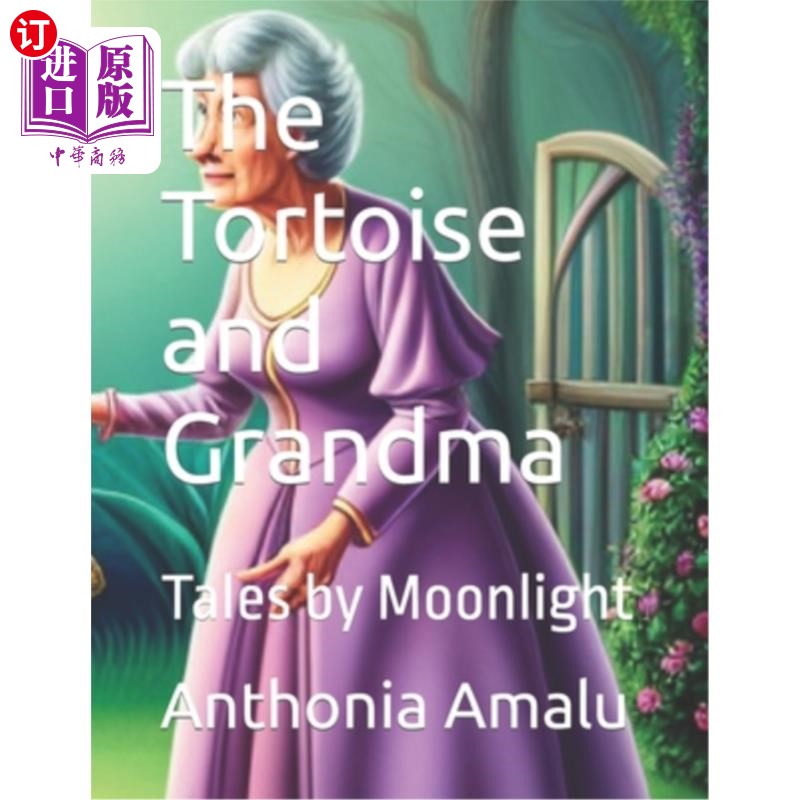 海外直订The Tortoise and Grandma: Tales by Moonlight 《乌龟和奶奶：月光下的故事