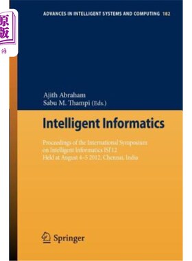海外直订Intelligent Informatics: Proceedings of the International Symposium on Intellige 智能信息学:2012年8月4-