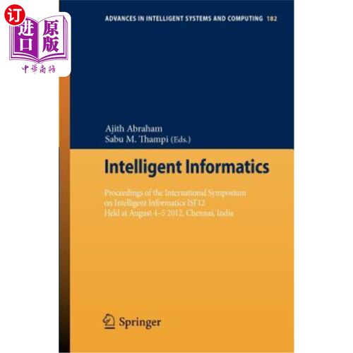 海外直订Intelligent Informatics: Proceedings of the International Symposium on Intellige 智能信息学:2012年8月4-
