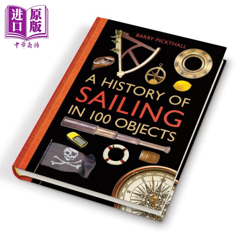 现货 A History of Sailing in 100 Objects 英文原版 航海史中的100个物件 Barry Pickthall【中商原版】