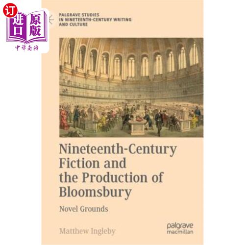 海外直订Nineteenth-Century Fiction and the Production of Bloomsbury: Novel Grounds 十九世纪小说与布卢姆茨伯里派的创