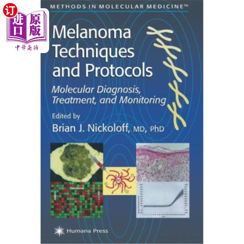 海外直订医药图书Melanoma Techniques and Protocols: Molecular Diagnosis, Treatment, and Monitorin 黑色素瘤技术和方案