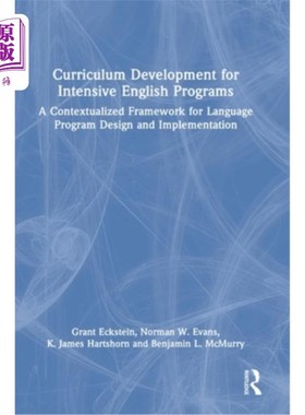 海外直订Curriculum Development for Intensive English Programs: A Contextualized Framewor 强化英语课程开发:语言课程