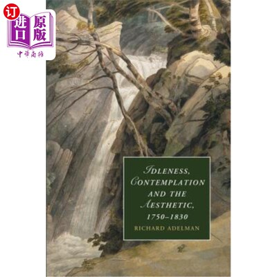 海外直订Idleness, Contemplation and the Aesthetic, 1750 1830 懒惰、沉思和审美，1750年1830年