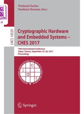 海外直订Cryptographic Hardware and Embedded Systems - Ches 2017: 19th International Conf