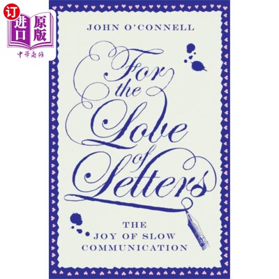 海外直订For the Love of Letters: The Joy of Slow Communi... 书信之爱:慢速交流的乐趣