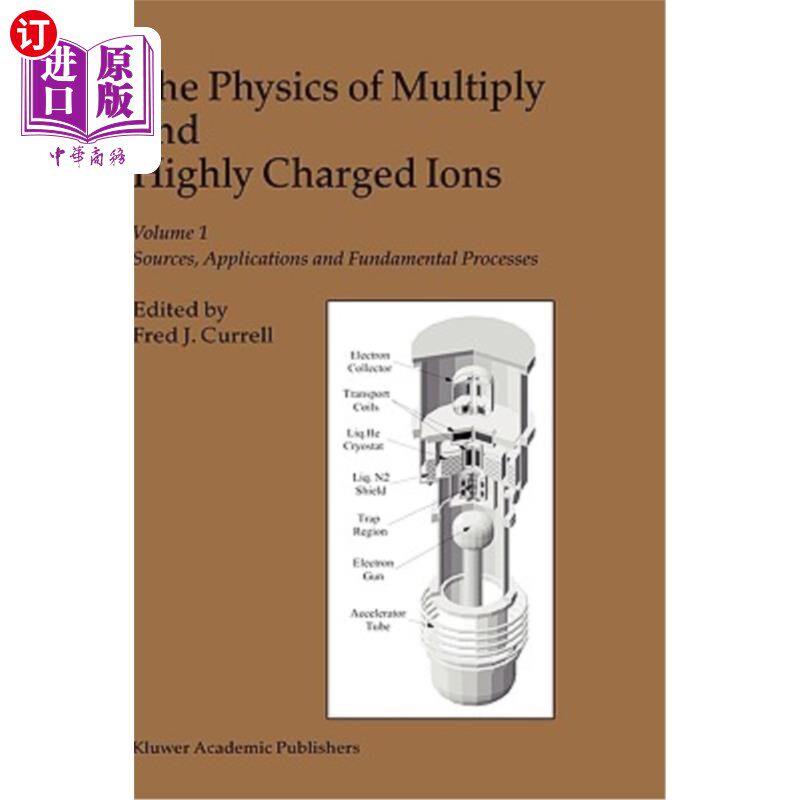 海外直订医药图书The Physics of Multiply and Highly Charged Ions: Volume 1: Sources, Applications 多重和高电荷离子的