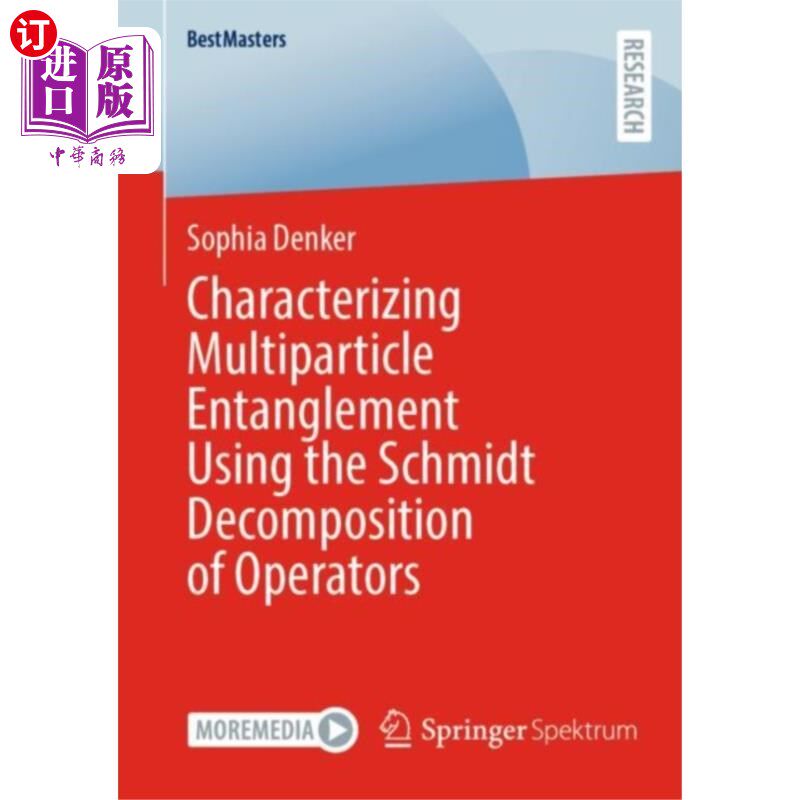 海外直订Characterizing Multiparticle Entanglement Using ... 利用算子的Schmidt分解表征多粒子纠缠