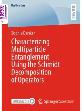 海外直订Characterizing Multiparticle Entanglement Using ... 利用算子的Schmidt分解表征多粒子纠缠