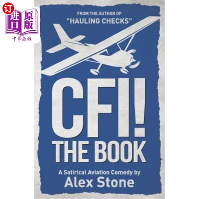 海外直订Cfi! the Book: A Satirical Aviation Comedy Cfi这本书：一部讽刺航空喜剧